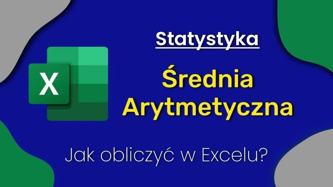 Jak obliczyć średnią arytmetyczną w Excelu bez błędów i stresu