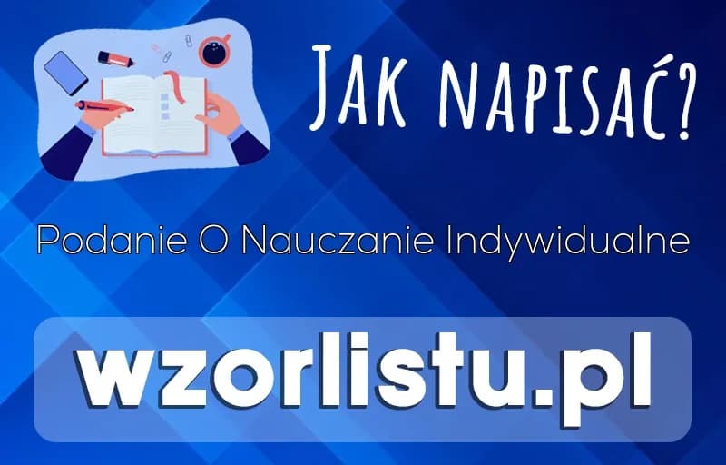 Jak napisać uzasadnienie wniosku o nauczanie indywidualne, aby odnieść sukces