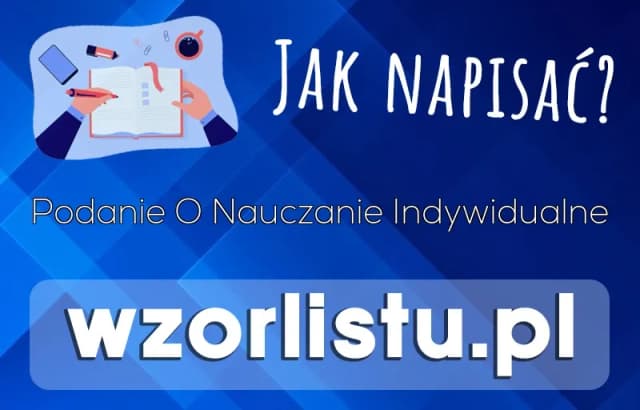 Jak napisać uzasadnienie wniosku o nauczanie indywidualne, aby odnieść sukces